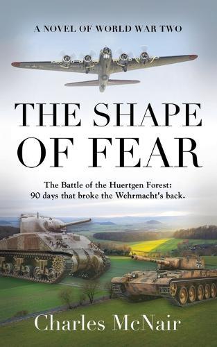 The Shape of Fear: A Novel of World War II
