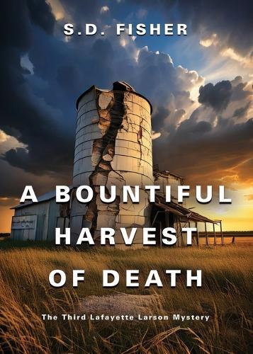 A Bountiful Harvest of Death: The Third Lafayette Larson Mystery