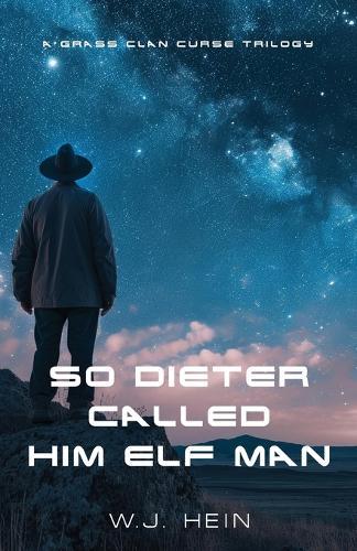 So Dieter Called Him Elf Man: A Grass Clan Curse Trilogy