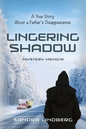 Lingering Shadow: A True Story About a Father's Disappearance - Mystery Memoir