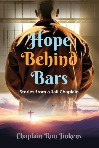 Hope Behind Bars: Stories from a Jail Chaplain