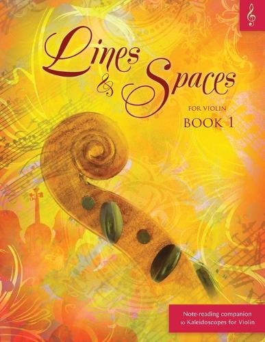 Lines & Spaces for Violin, Book 1: Note-reading Companion to the Kaleidoscopes for Violin