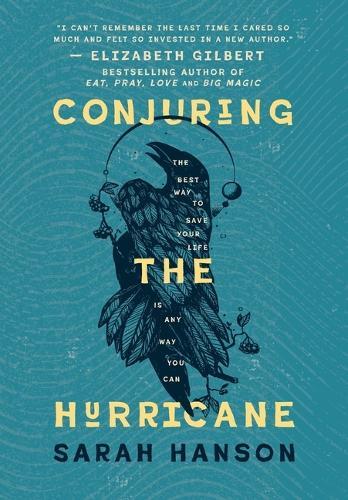 Conjuring the Hurricane: The Best Way to Save Your Life is Any Way You Can