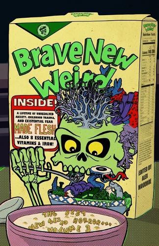 Brave New Weird Volume Three: The Best New Weird Horror, Volume Three