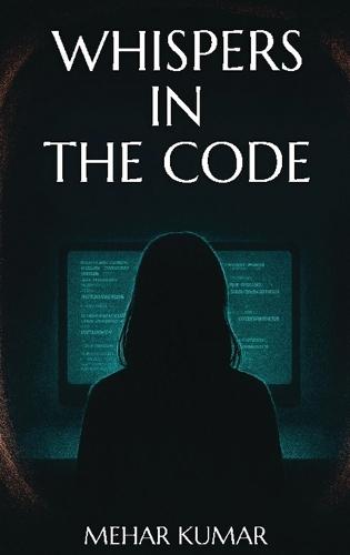 Whispers in the Code