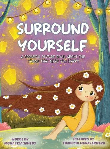 Surround Yourself: A Peaceful Picture Book About the Things That Make You Happy
