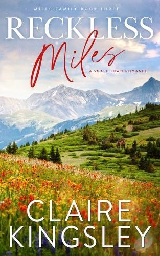 Reckless Miles: A Small-Town Romance