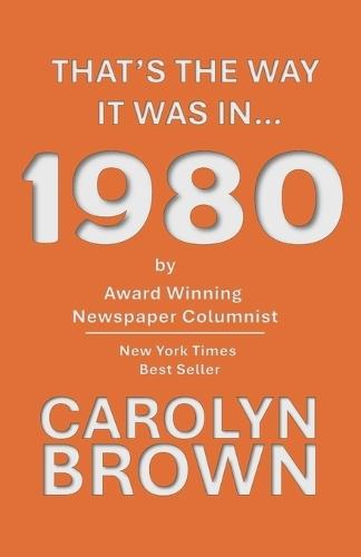 That's The Way It Was In... 1980