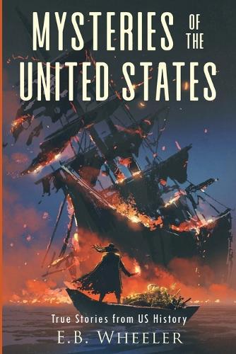Mysteries of the United States: True Stories from US History