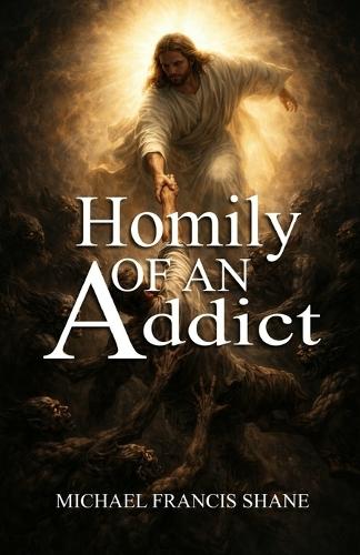Homily of an Addict