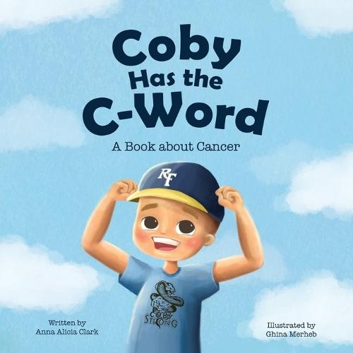 Coby Has the C-Word: A Book about Cancer