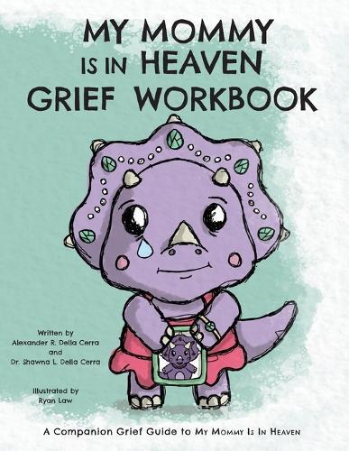 My Mommy is in Heaven Grief Workbook: A Companion Grief Guide to My Mommy is in Heaven