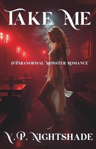 Take Me: A Paranormal Monster Romance