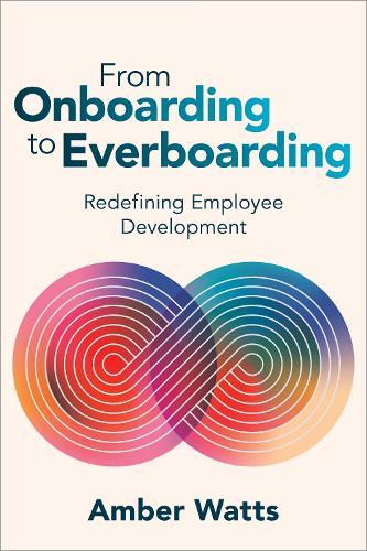 From Onboarding to Everboarding: Redefining Employee Development