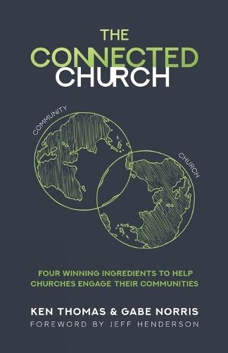 The Connected Church: Four Winning Ingredients to Help Churches Engage Their Communities