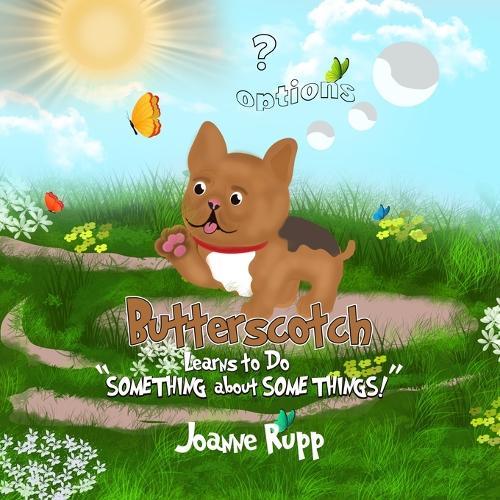 "Butterscotch Learns to Do ""SOMETHING about SOMETHINGS!"""