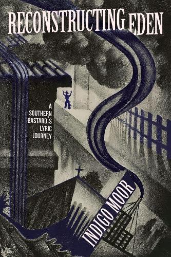 Reconstructing Eden: A Southern Bastard’s Lyric Journey