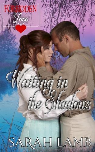 Waiting in the Shadows: Forbidden Love