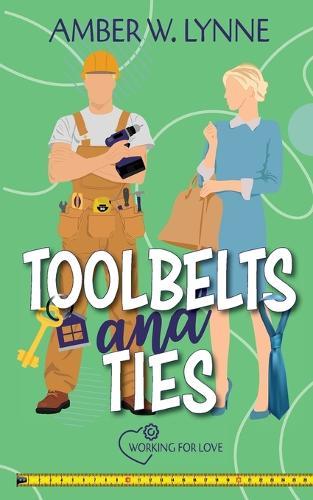 Toolbelts & Ties: A Sweet, Opposites Attract, Workplace Romance