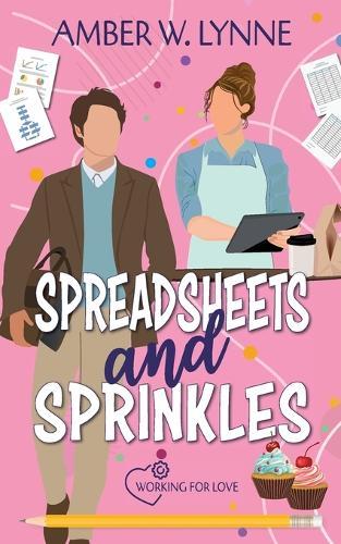 Spreadsheets & Sprinkles: A Sweet, Grumpy Sunshine, Small Town Romance