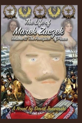 The Life of Marek Zaczek Volume 3: The Precipice of Peace