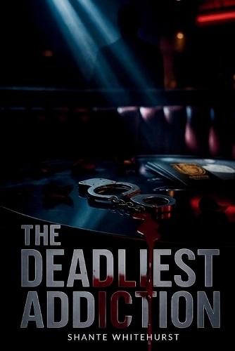 The Deadliest Addiction