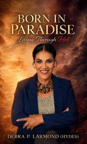 Born in Paradise Living Through Hell