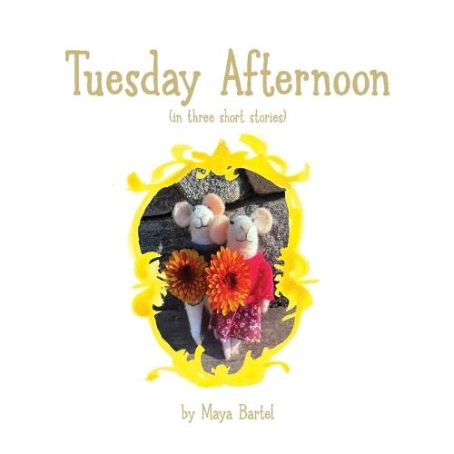 Tuesday Afternoon: (in three short stories)
