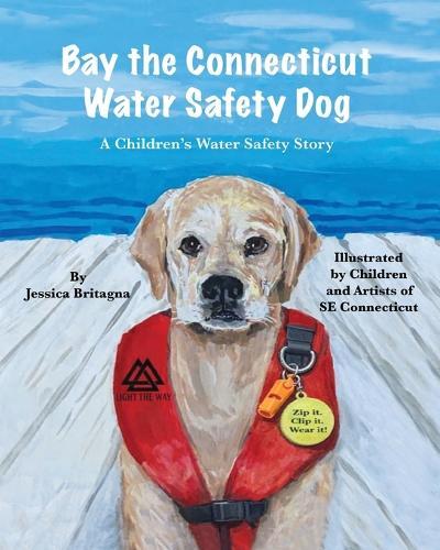 Bay the Connecticut Water Safety Dog: A Children's Water Safety Story