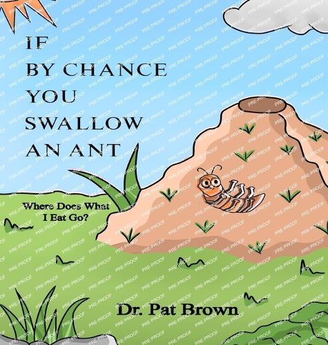 If by Chance You Swallow an Ant: Where Does What I Eat Go?