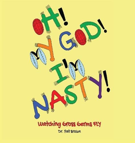 Oh! My God! I'm Nasty!: Watching Gross Germs FLY
