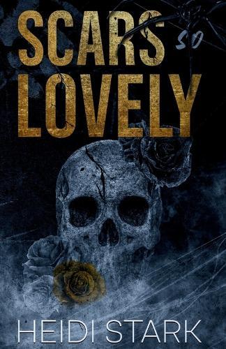 Scars So Lovely: A Dark Romance
