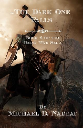 ...The Dark One Falls: The Dark War Saga Book 2