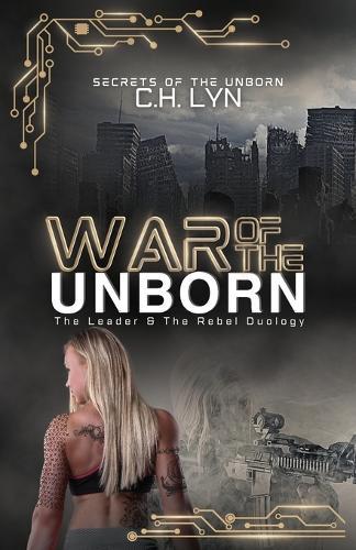 War of the Unborn: The Leader & The Rebel Duology