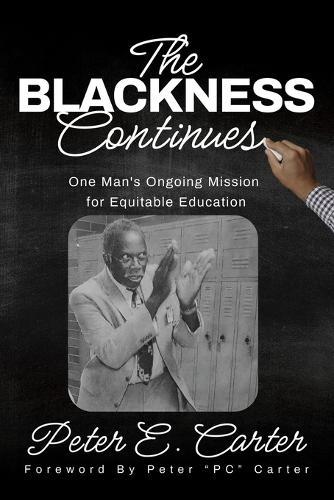 The Blackness Continues: One Man's Ongoing Mission for Equitable Education