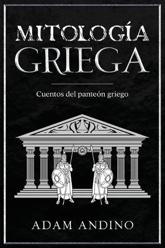 Mitología Griega: Cuentos del panteón griego