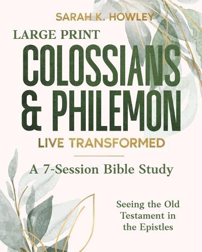 Colossians & Philemon: Live Transformed (Large Print)