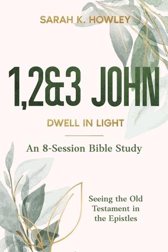 1,2&3 John: Dwell in Light