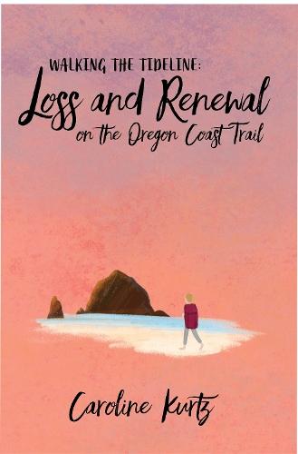 Hope for the Wrong Thing: Loss and Renewal on the Oregon Coast