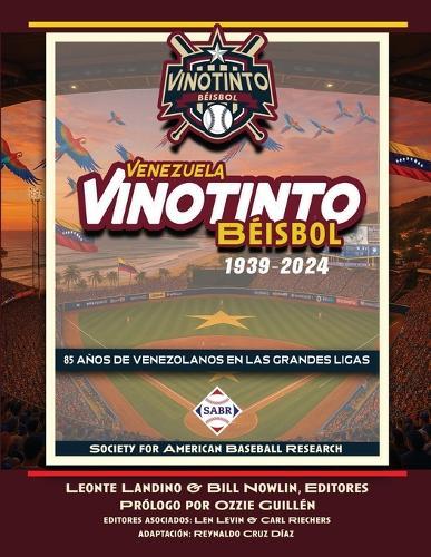 Vinotinto Venezuela Béisbol, 1939-2024: 85 Años de los Venezolanos en las Grandes Ligas