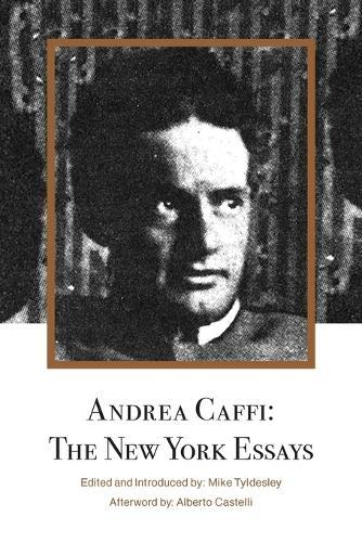Andrea Caffi: The New York Essays