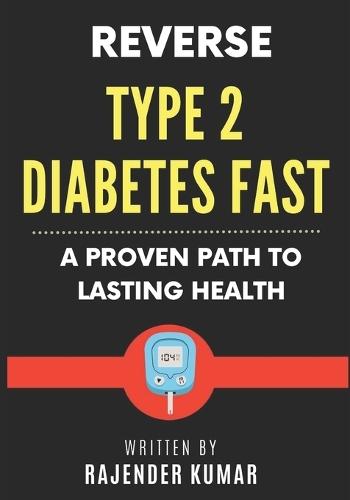 Reverse Type 2 Diabetes Fast: A Proven Path to Lasting Health