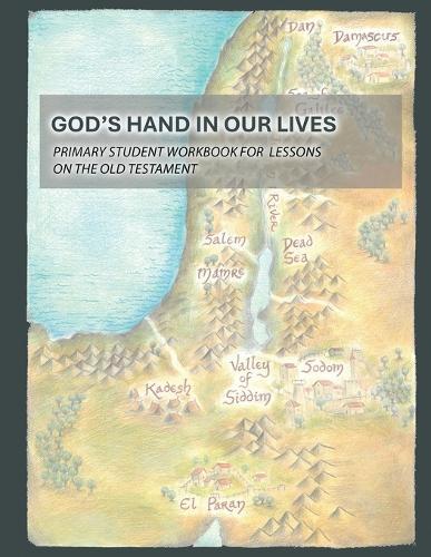 God's Hand In Our Lives: Primary Student Workbook for Lessons on the Old Testament