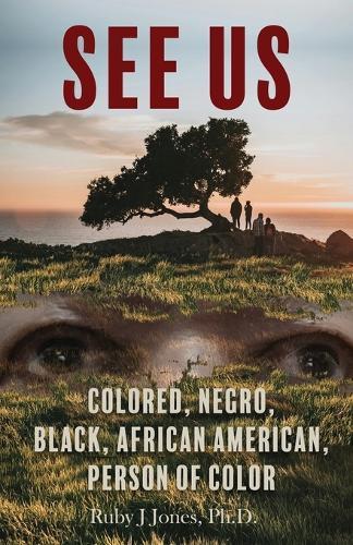 See US: Colored, Negro, Black, African American, Person of Color