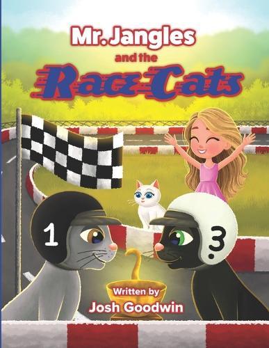 Mr. Jangles and the Race Cats: A Whiskered Racer With Big Dreams A Friendship Bedtime Animal Adventure