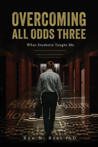 Overcoming All Odds Three: What Students Taught Me