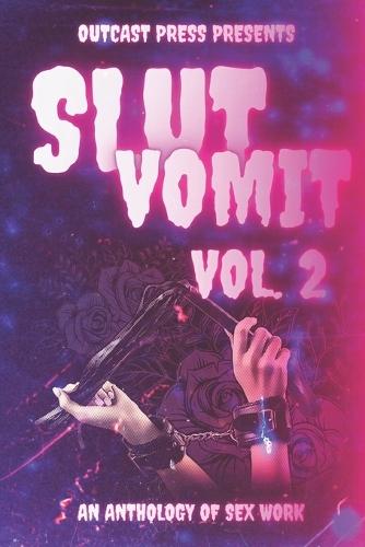 Slut Vomit 2: An Anthology of Sex Work