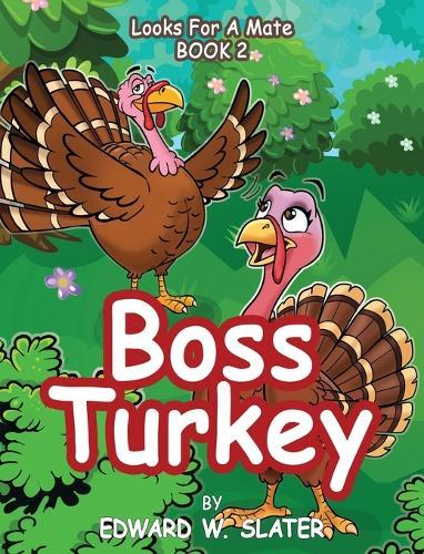 Boss Turkey: Looks for a Mate Book 2
