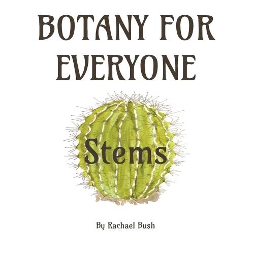 Botany for Everyone: Stems