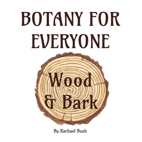 Botany for Everyone: Wood and Bark